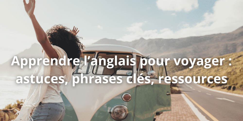 Apprendre langlais pour voyager astuces phrases cles ressources