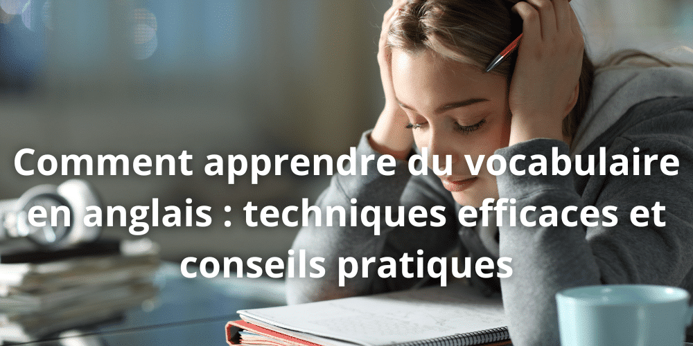 Comment apprendre du vocabulaire en anglais