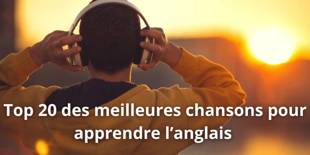 Top 20 des meilleures chansons pour apprendre langlais