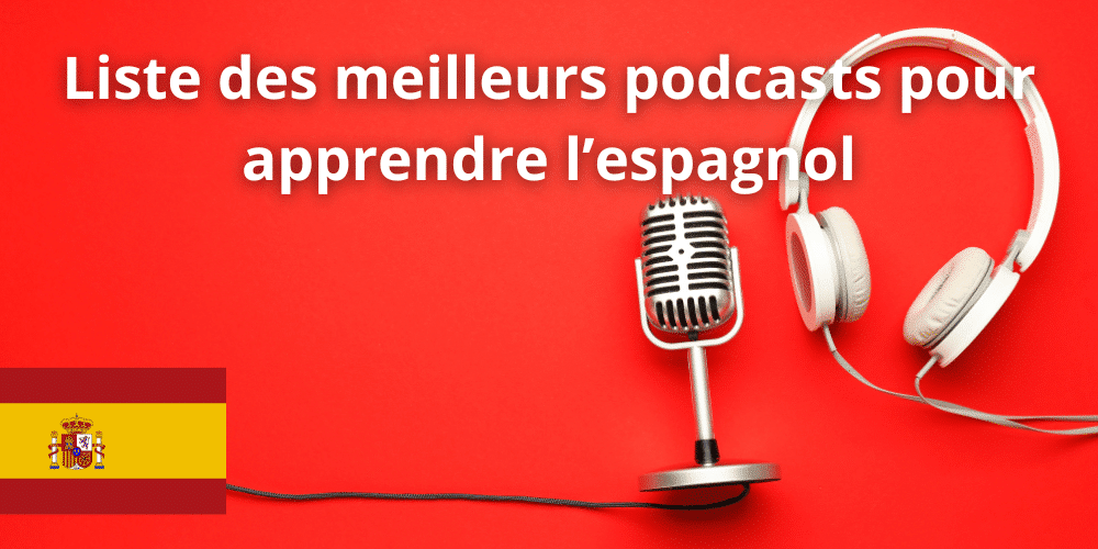 Meilleurs podcast pour apprendre lespagnol