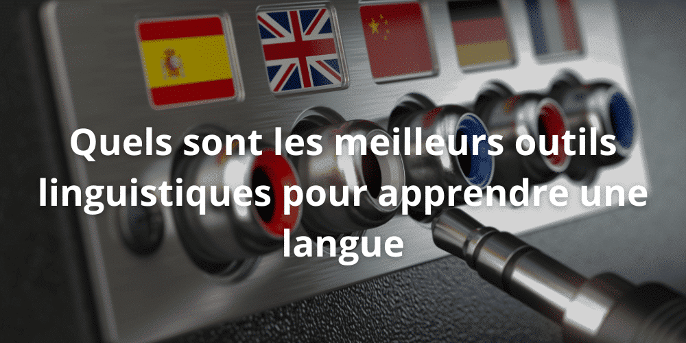 Outil linguistique apprendre une langue