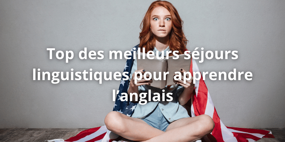 Top des meilleurs sejours linguistique pour apprendre langlais