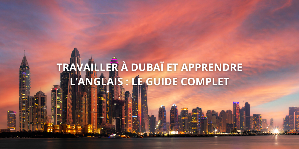 travailler et apprendre l'anglais à dubai