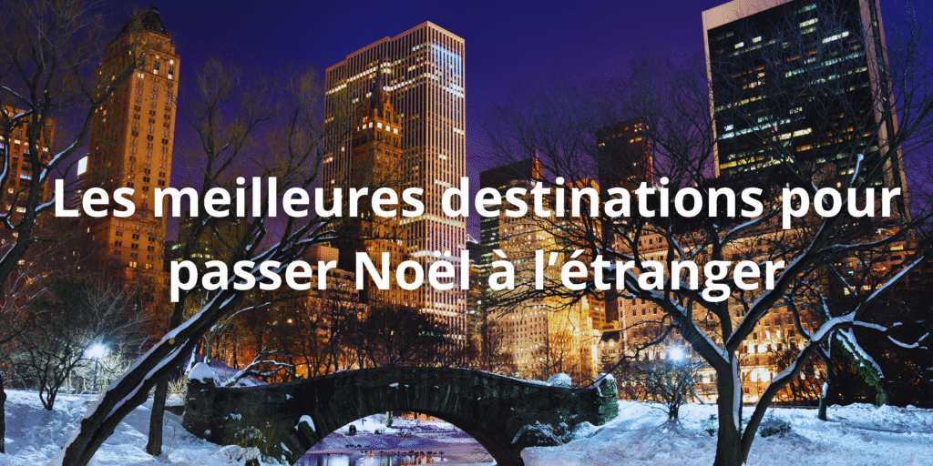 Les-meilleures -destinations-pour-passer Noël-à-l-étranger